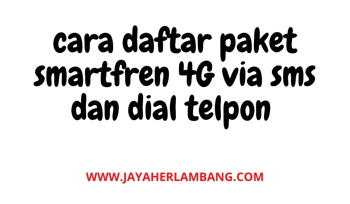 Cara Daftar Paket Smartfren 4G Lewat SMS