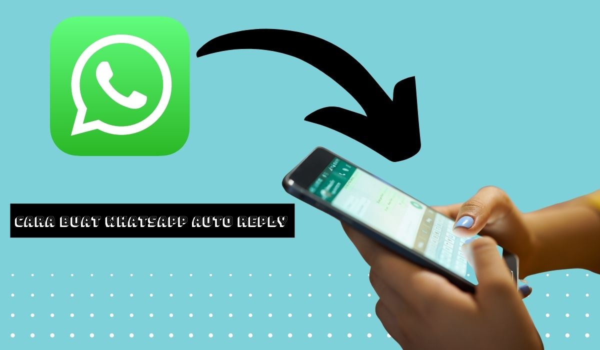 Cara Membuat Whatsapp Auto Reply