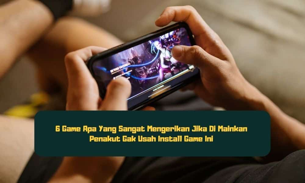 Game Apa yang Sangat Mengerikan