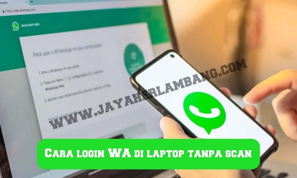 Cara login WA di laptop tanpa scan