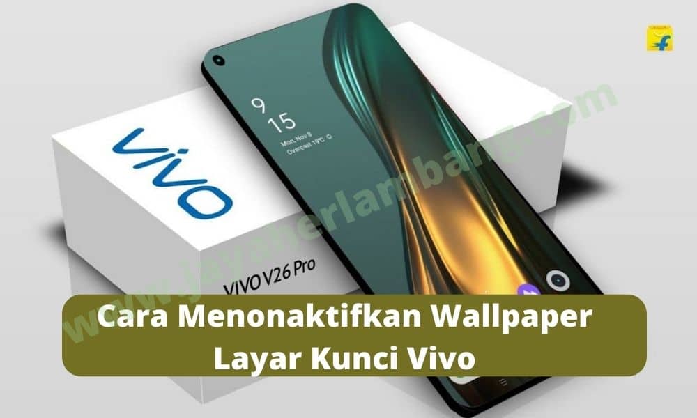 22. Berikut Cara Menonaktifkan Wallpaper Layar Kunci Vivo Termudah