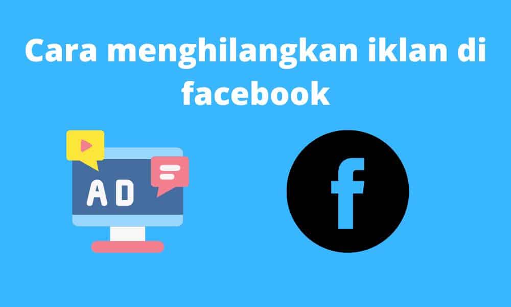 cara menghilangkan iklan di facebook