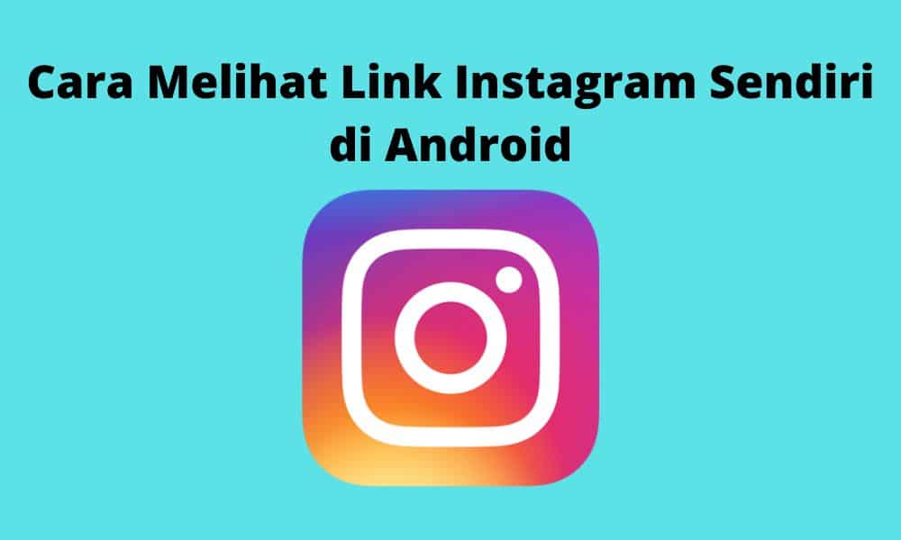 Cara Melihat Link Instagram Sendiri di Android