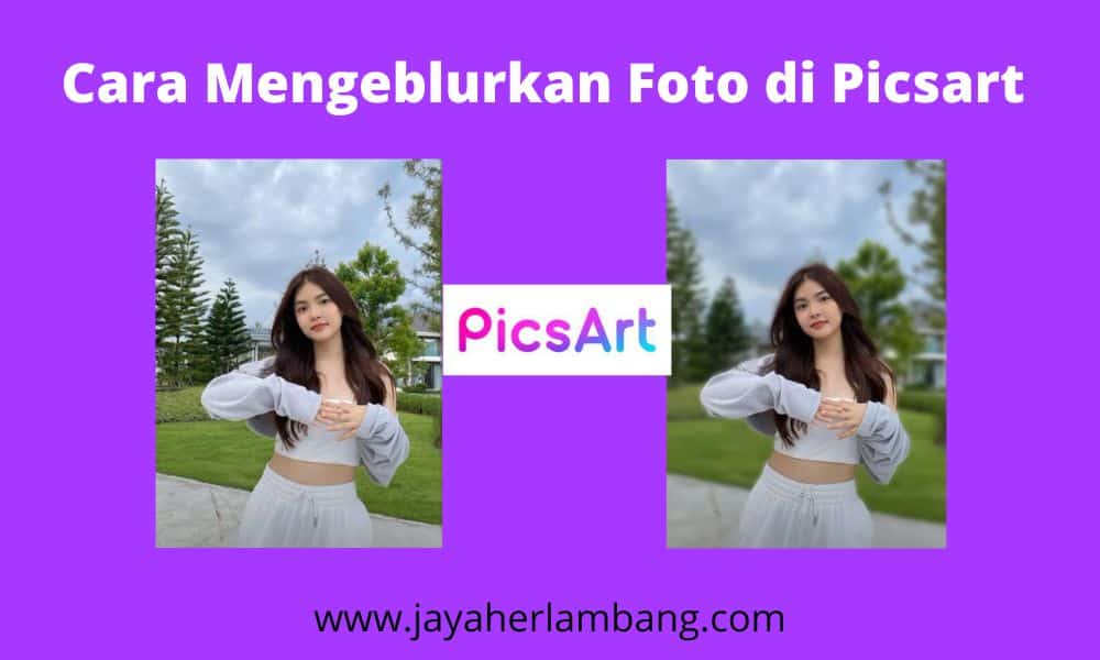 Cara Mengeblurkan Foto di Picsart