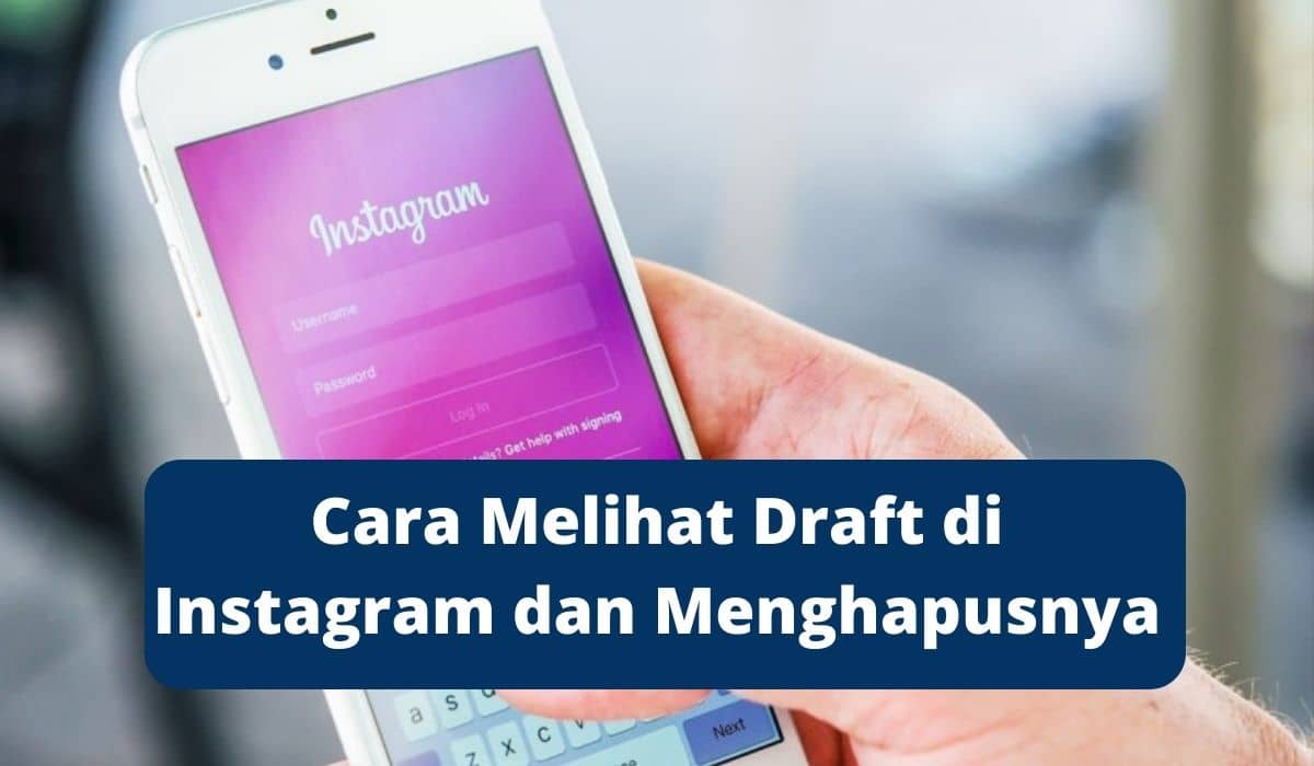 Cara Melihat Draft di Instagram dan Menghapusnya