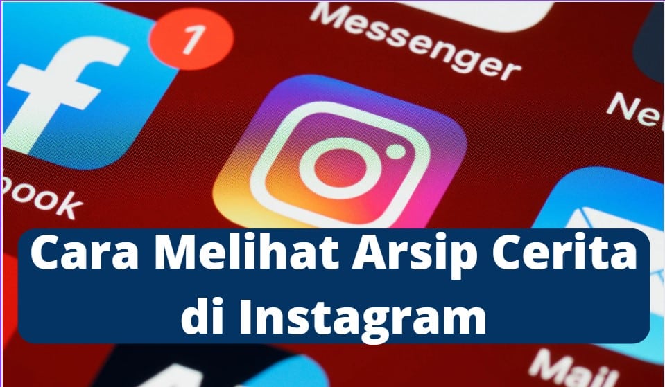 Cara Melihat Arsip Cerita di Instagram