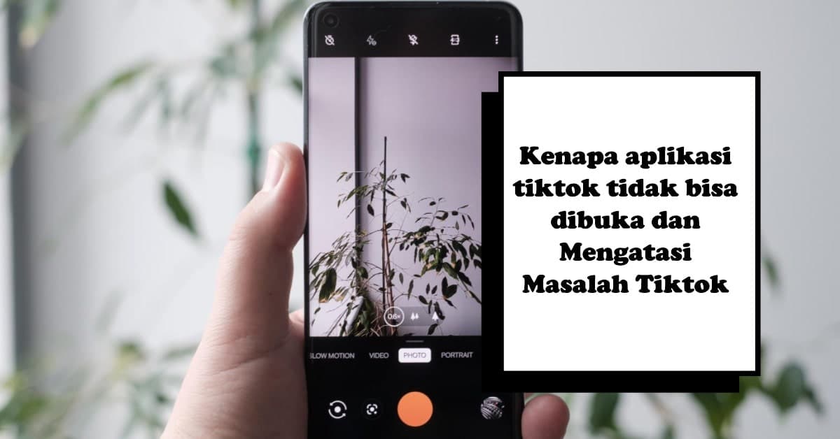 Kenapa Aplikasi Tiktok Tidak Bisa Dibuka