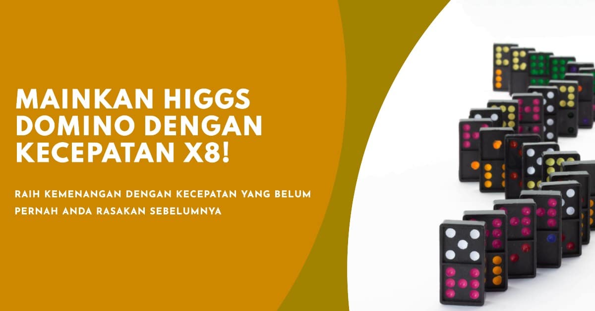 Download Higgs Domino Rp x8 Speeder Tanpa Iklan Terbaru