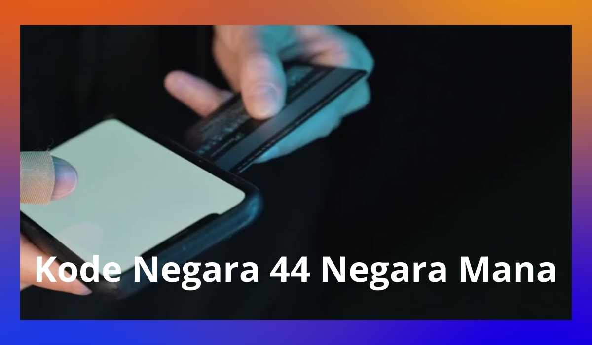 Kode Negara 44 Negara Mana