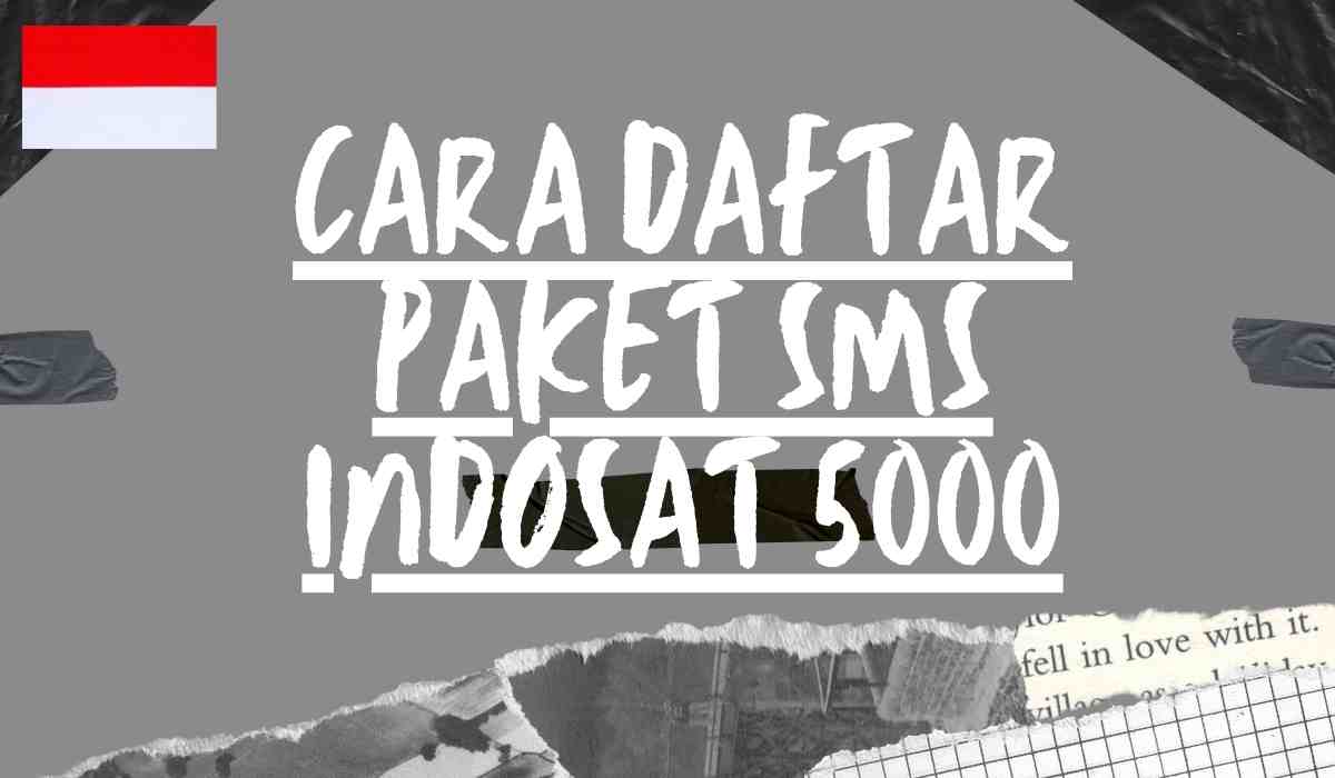 cara daftar paket sms indosat 5000