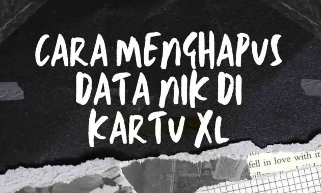 Cara Menghapus Data NIK di Kartu XL