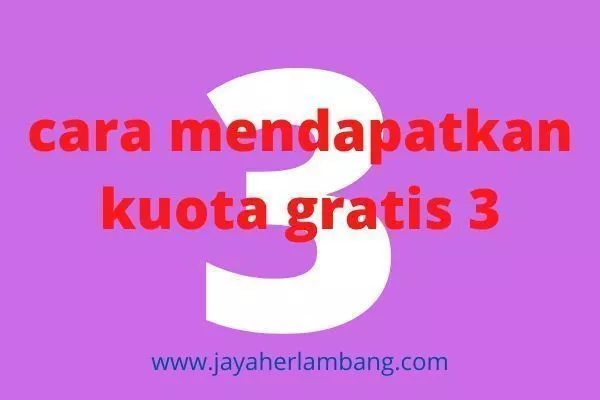 Kode Kuota Gratis 3 Terbaru