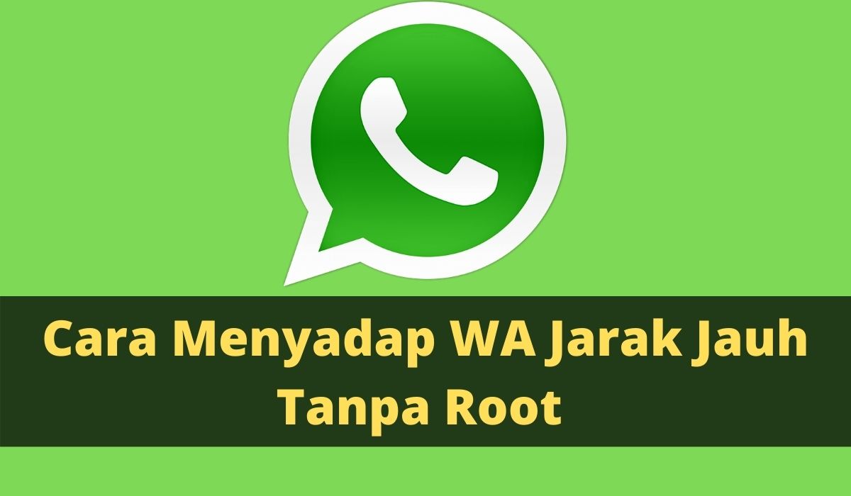 Cara menyadap whatsapp jarak jauh tanpa root