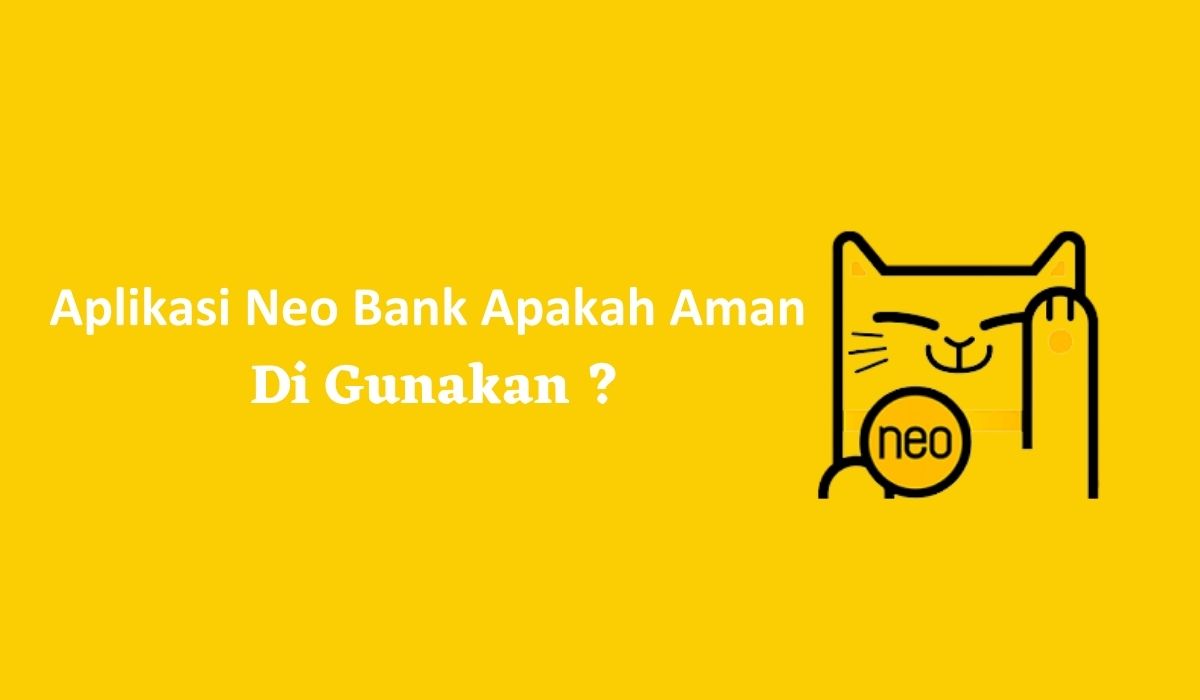 Apakah Aplikasi Neo Bank Aman