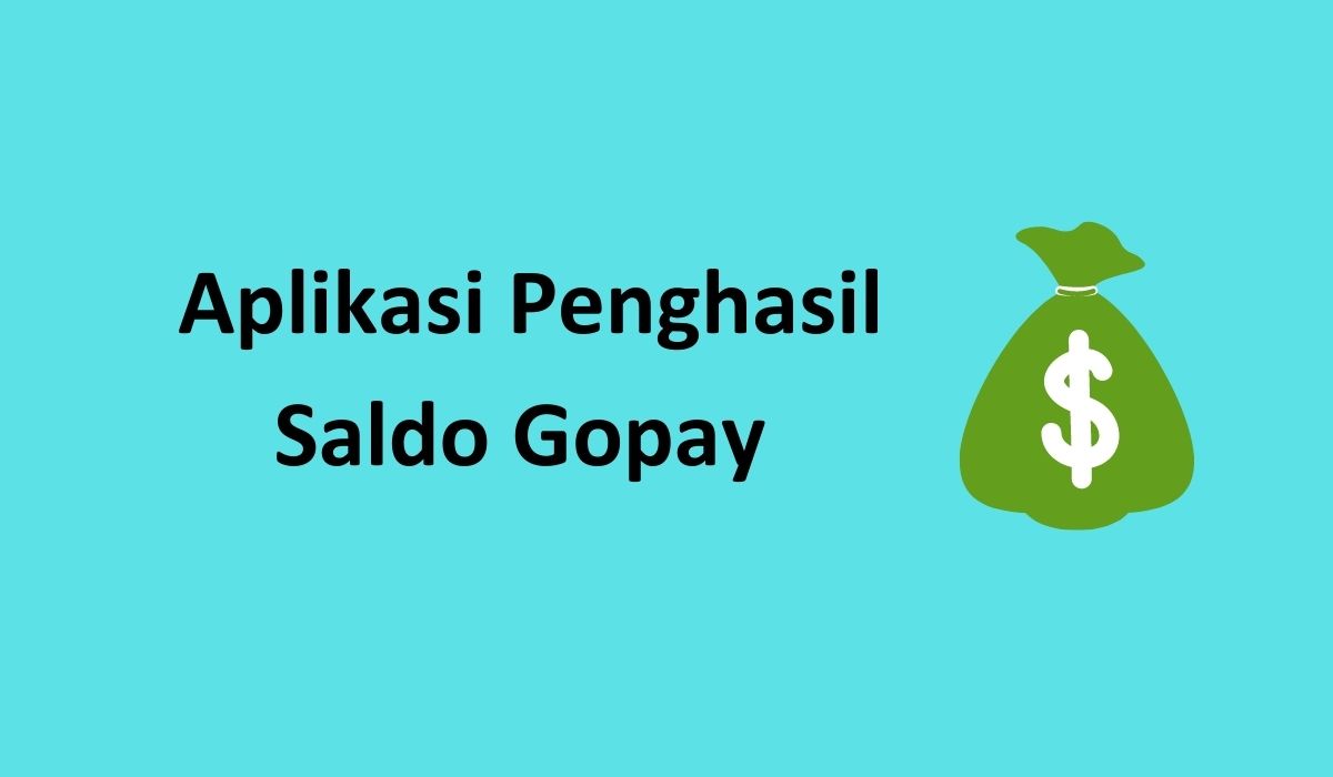 Aplikasi Penghasil Saldo Gopay 