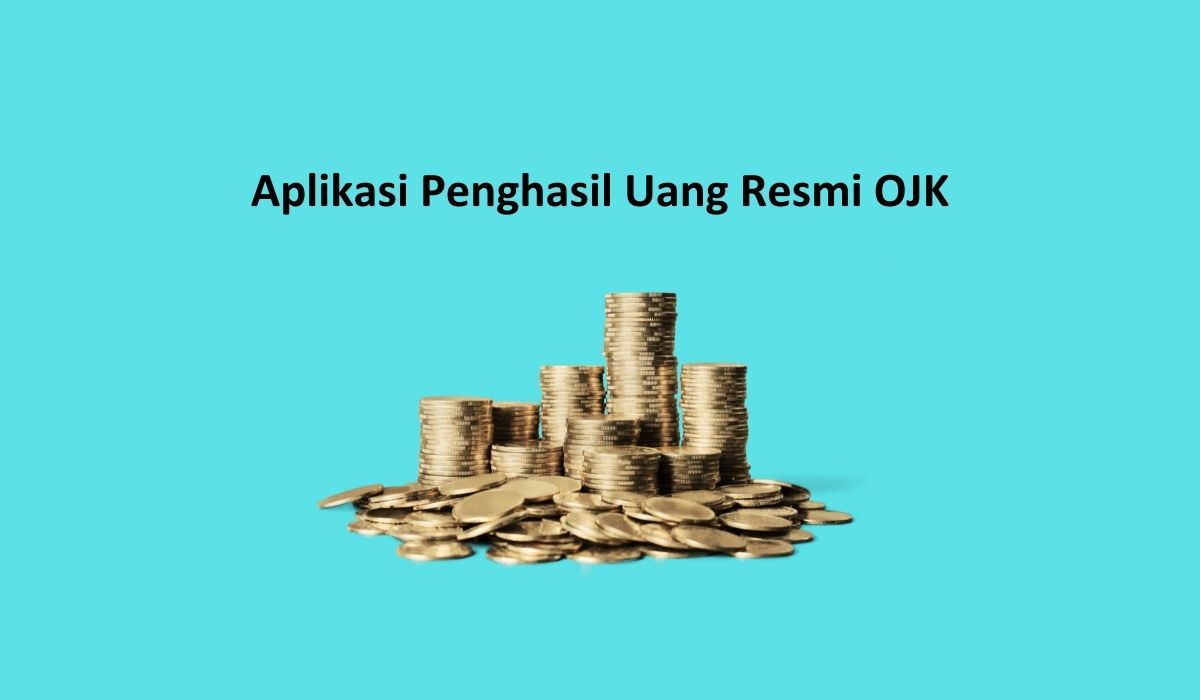 Aplikasi Penghasil Uang Resmi OJK