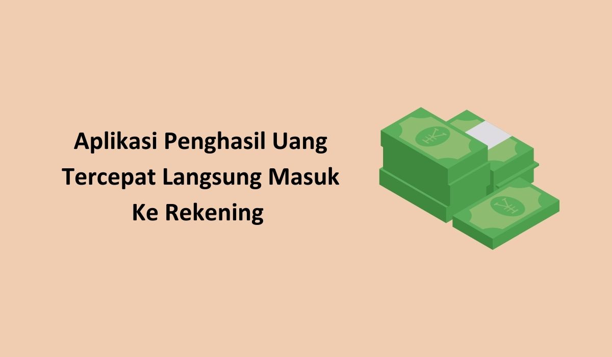 Aplikasi Penghasil Uang Tercepat 