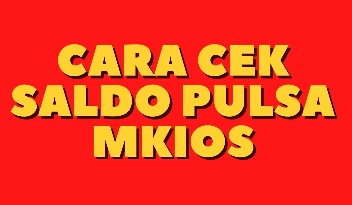 cara cek saldo pulsa mkios