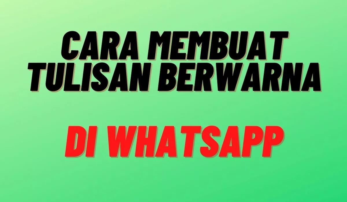 Cara membuat tulisan berwarna di whatsapp