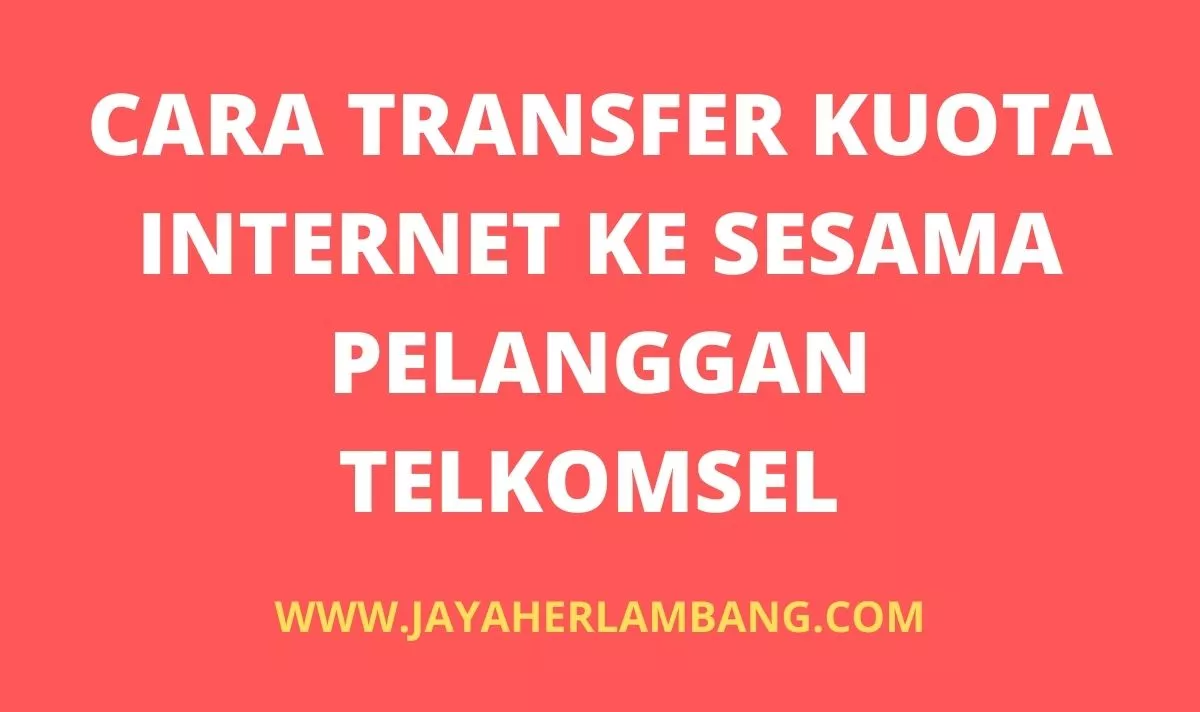 Cara Transfer Kuota Telkomsel