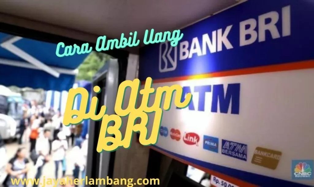 Cara Ambil Uang Di Atm BRI