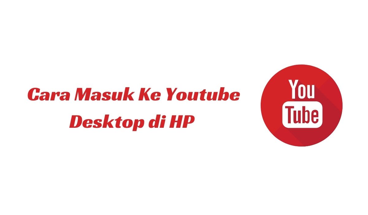 cara masuk ke youtube desktop