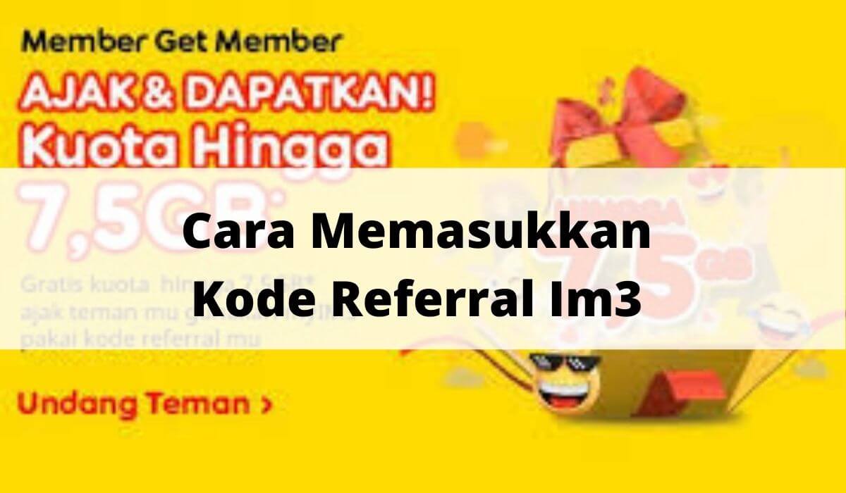 Cara memasukkan kode referral im3