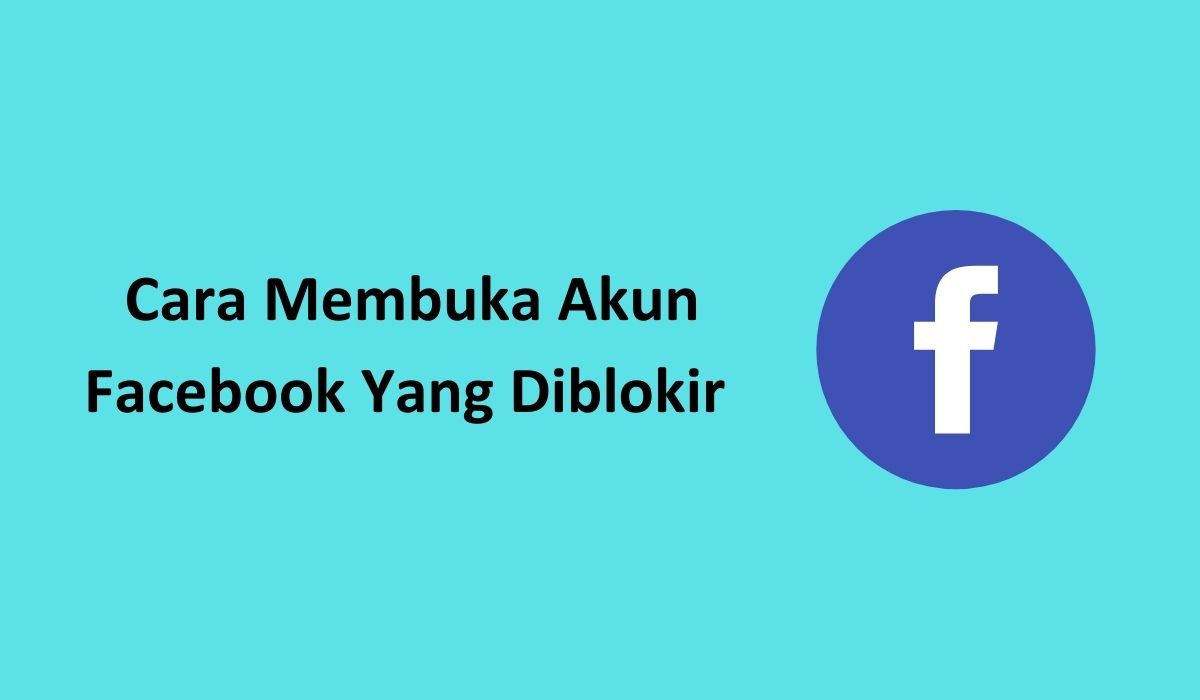 Cara Membuka Akun Facebook Yang Diblokir