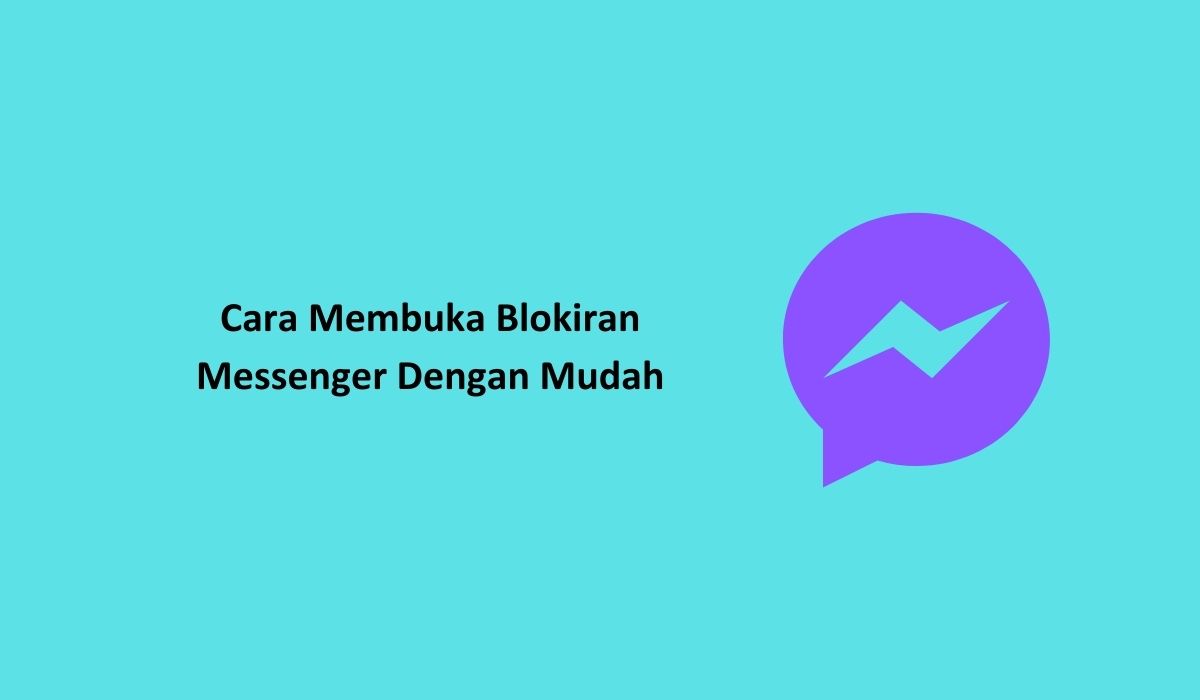 Cara Membuka Blokiran Messenger Dengan Mudah