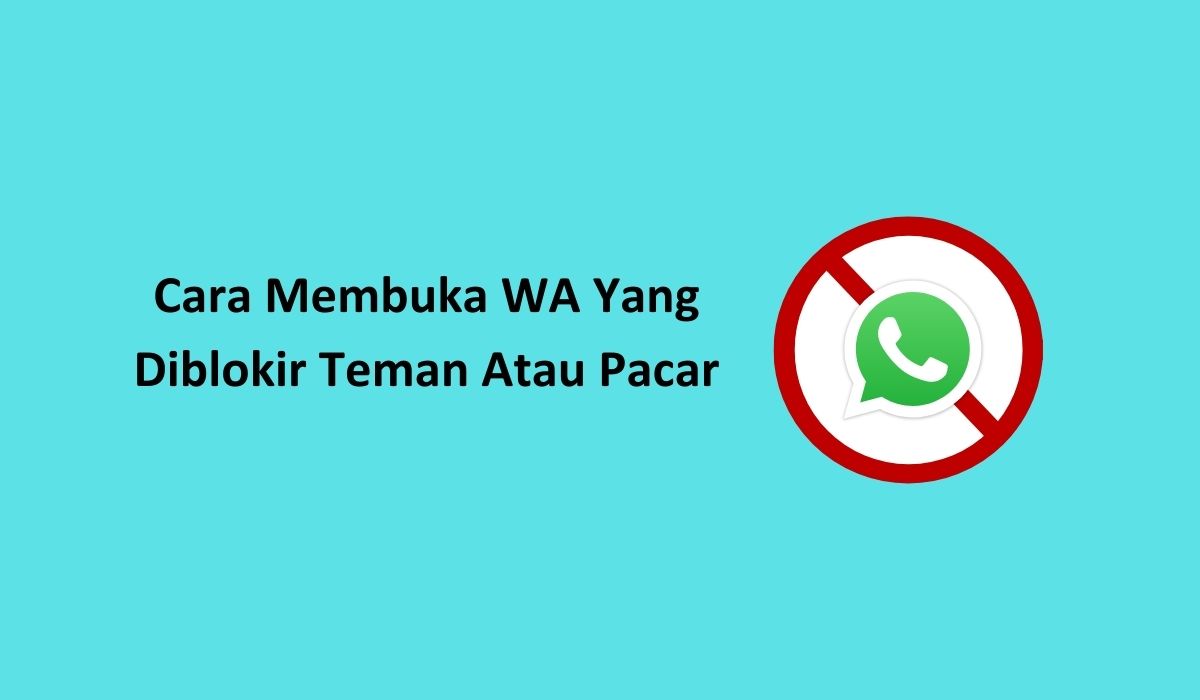 Cara Membuka WA yang Diblokir teman