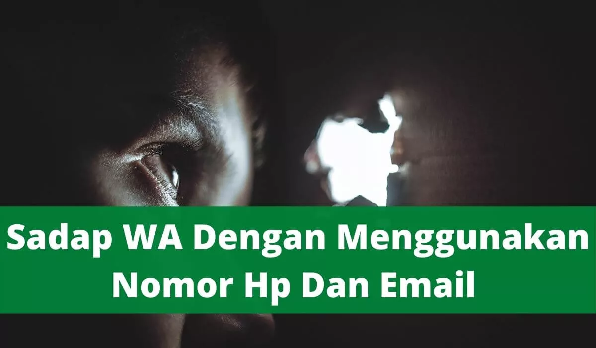 Cara Menyadap Whatsapp Menggunakan Nomor Hp Atau Email