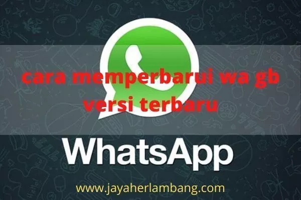 Cara Memperbarui Wa Gb Kadaluarsa Ke Versi Baru