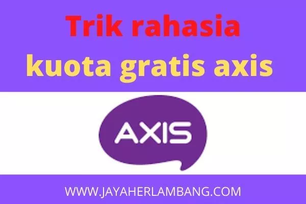 Cara Mendapatkan Kuota Gratis Axis Tanpa Aplikasi