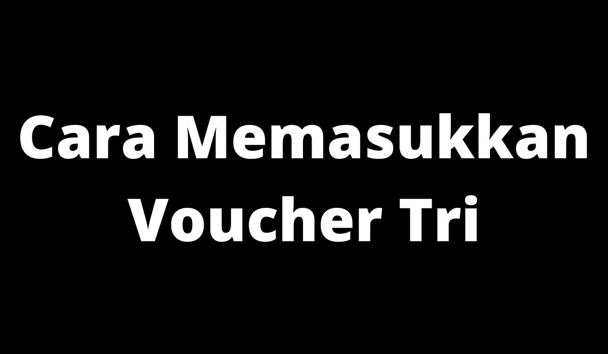 Cara memasukkan voucher tri