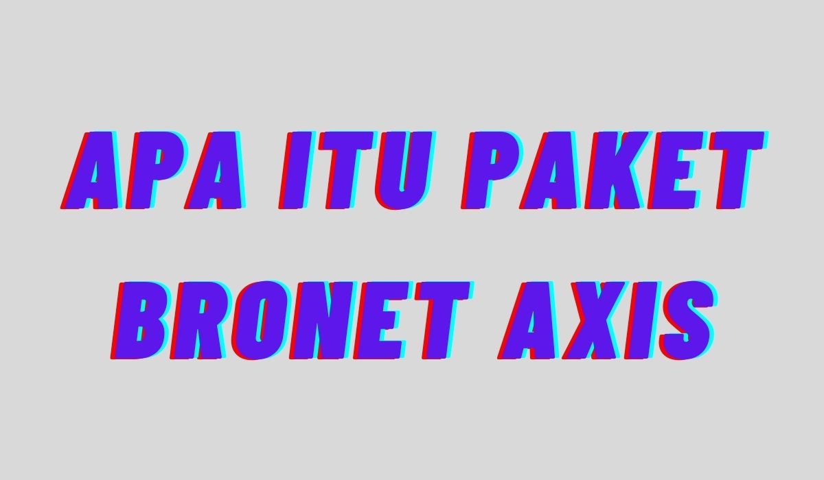 apa itu paket bronet axis