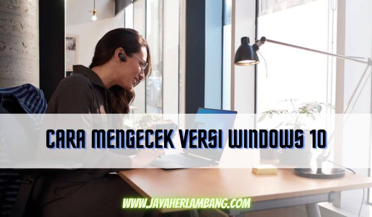 Cara Cek Versi Windows 10 