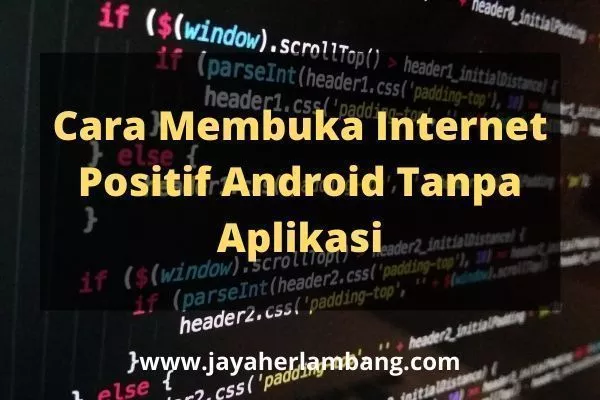 Cara Membuka Internet Positif Android Tanpa Aplikasi