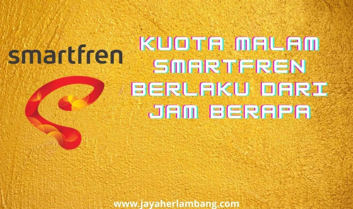 Kuota Malam Smartfren berlaku dari jam berapa