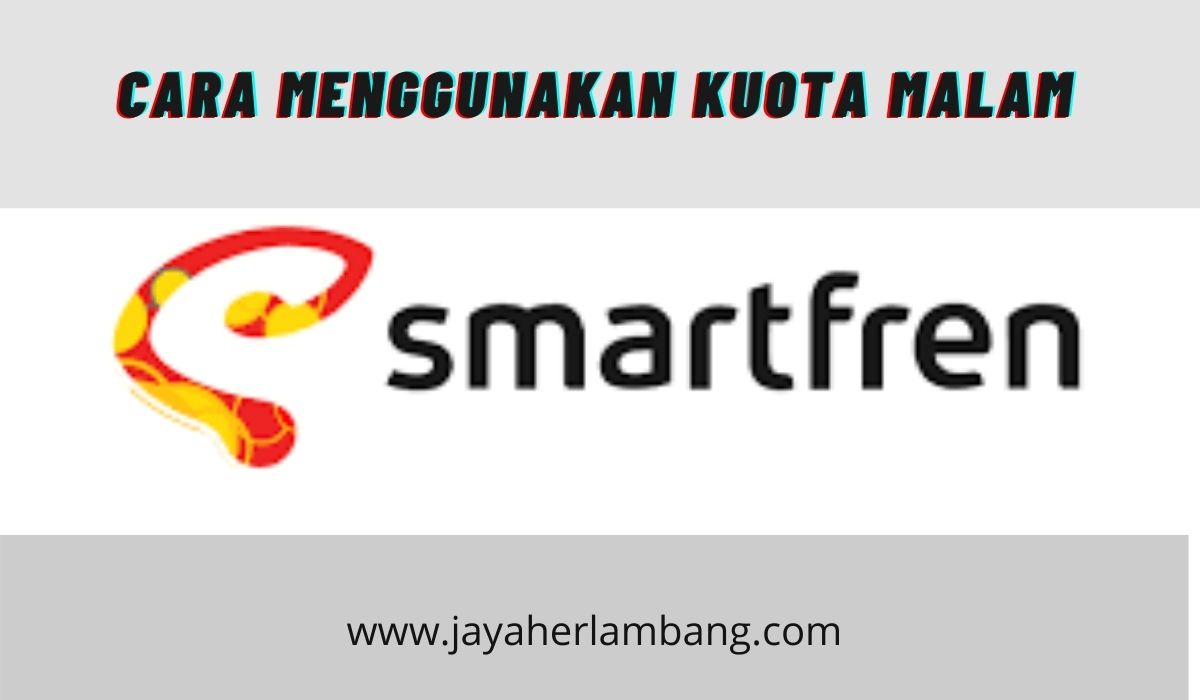 Cara Menggunakan Kuota Malam Smartfren