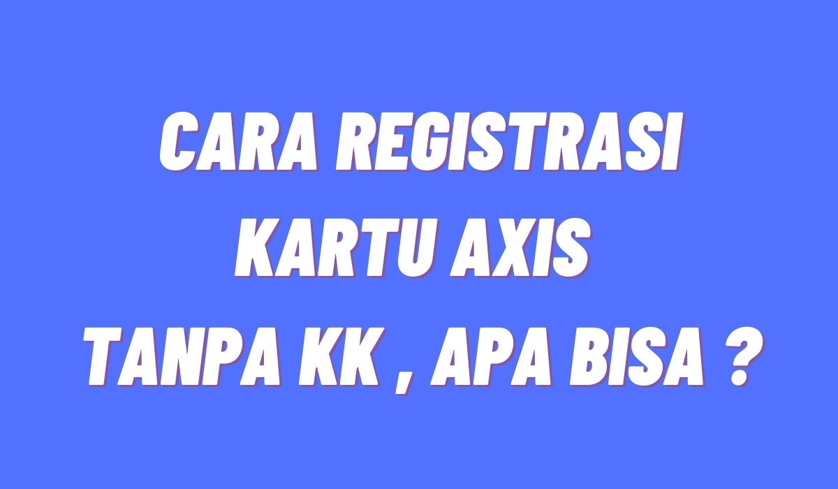 cara registrasi kartu axis