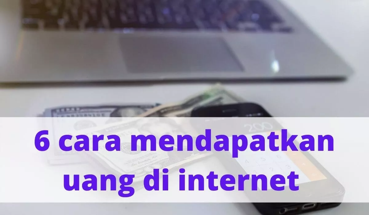 Cara Mendapatkan Uang Dari Internet