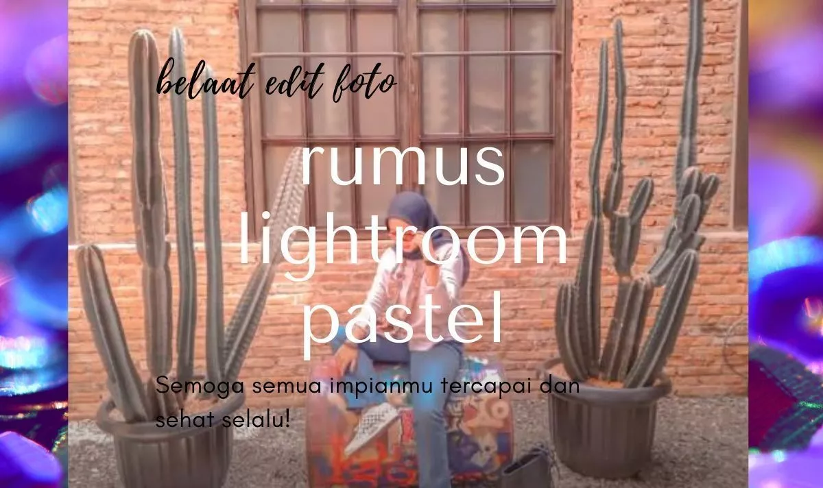 rumus lightroom pastel tone