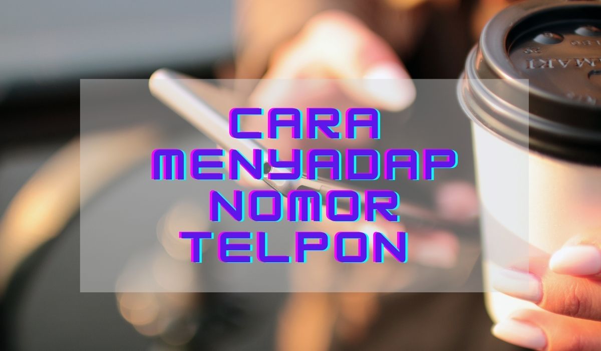 Cara Menyadap Nomor Telepon