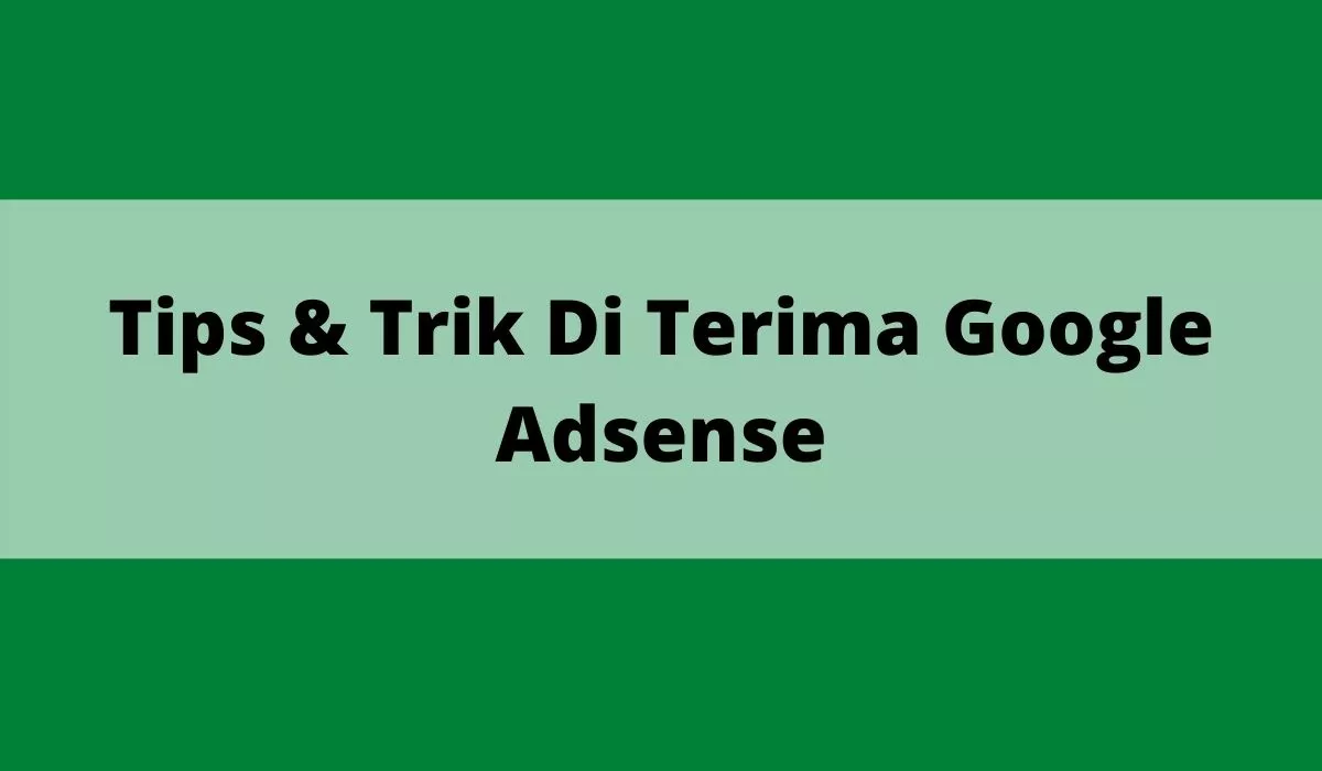 tips di terima google adsense